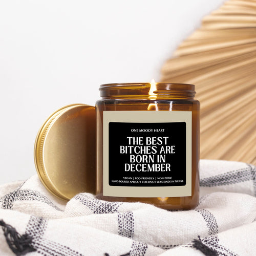 The Best Bitches Are Born In December Candle
