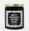 Best Fucking Sister Ever Candle (Modern Style)