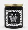 Best Fucking Friend Ever Candle (Modern Style)