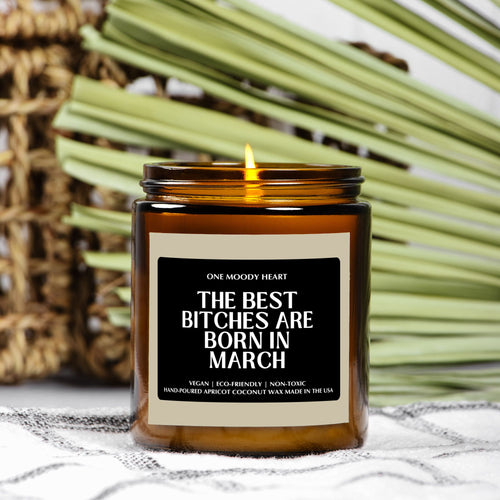 The Best Bitches Are Born In March Candle