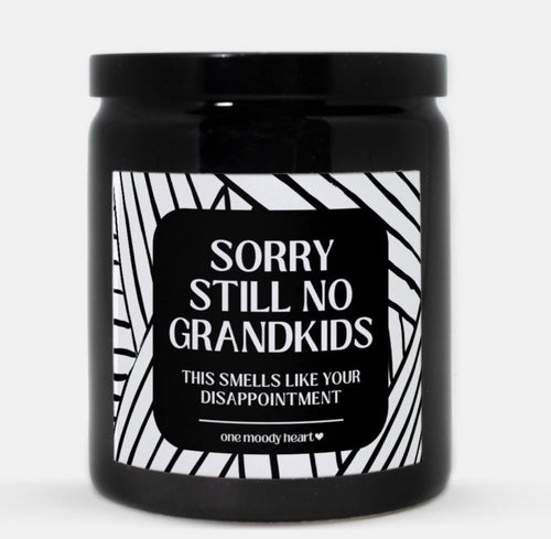 Sorry Still No Grandkids Candle (Modern Style)