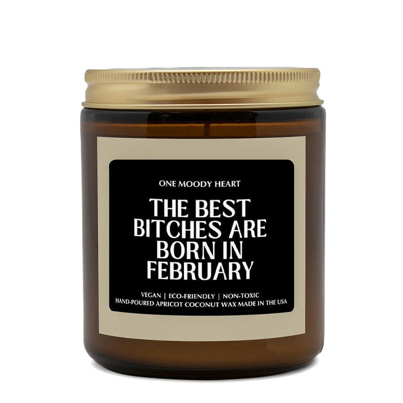 The Best Bitches Are Born In February Candle