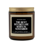 The Best Bitches Are Born In November Candle