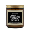 The Best Bitches Are Born In October Candle