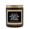 The Best Bitches Are Born In December Candle