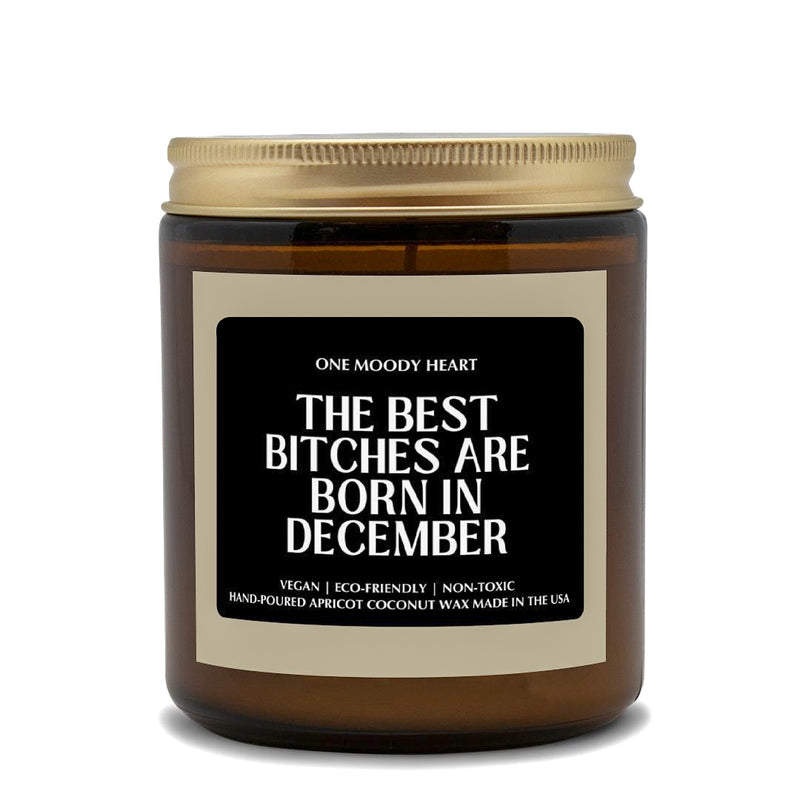 The Best Bitches Are Born In December Candle