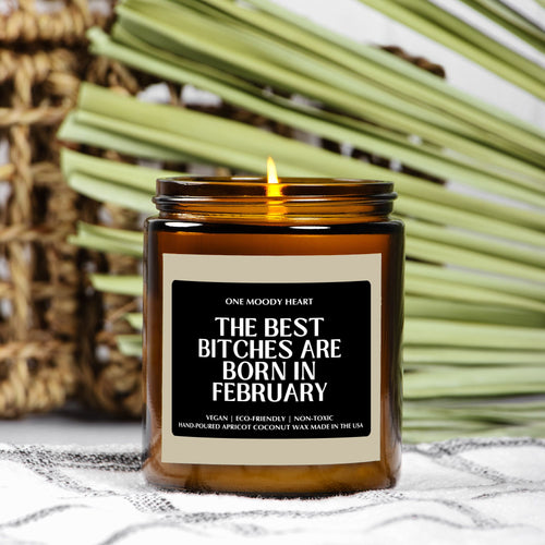 The Best Bitches Are Born In February Candle