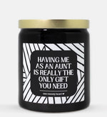Having Me As An Aunt Is Really The Only Gift You Need Candle (Modern Style)