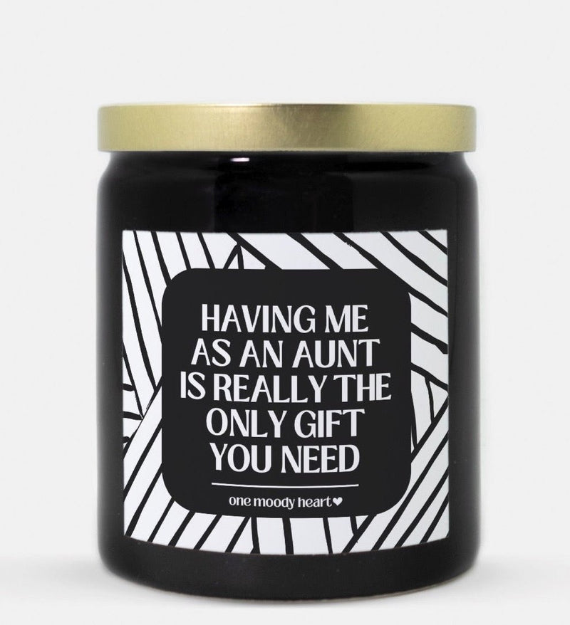 Having Me As An Aunt Is Really The Only Gift You Need Candle (Modern Style)