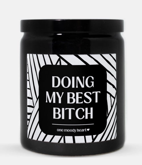 Doing My Best Bitch Candle (Modern Style)