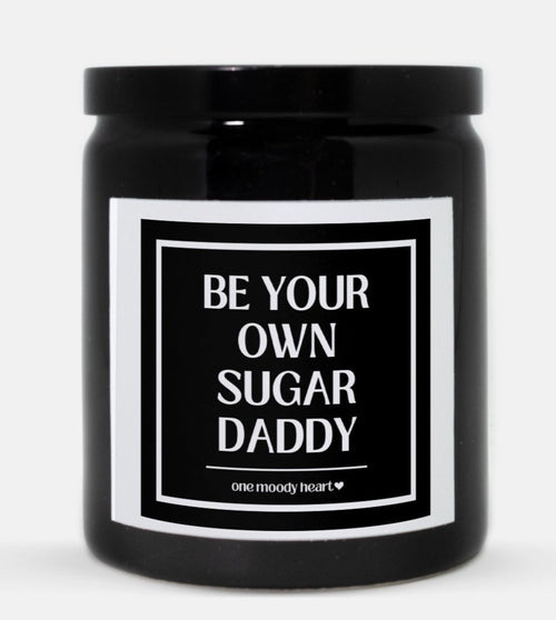 Be Your Own Sugar Daddy Candle (Classic Candle)