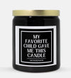 My Favorite Child Gave Me This Candle (Classic Style)