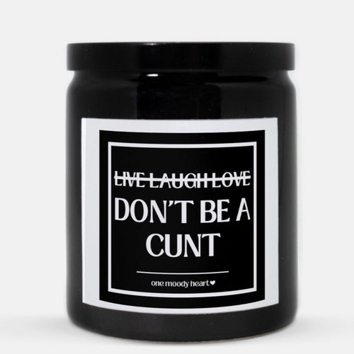 Don't Be A Cunt Candle (Classic Style)