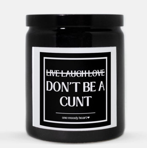 Don't Be A Cunt Candle (Classic Style)