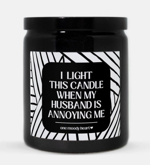 My Husband Is Annoying Me Candle (Modern Style)