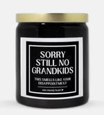 Sorry Still No Grandkids Candle (Classic Style)