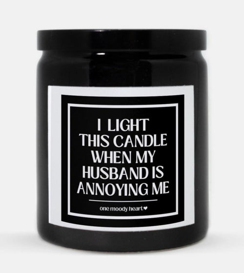 My Husband Is Annoying Me Candle (Classic Style)