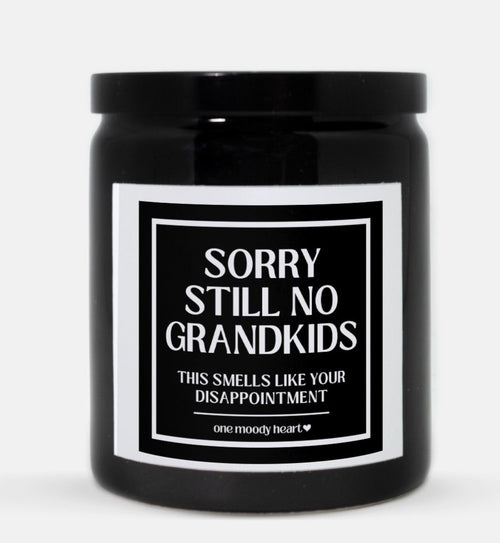 Sorry Still No Grandkids Candle (Classic Style)