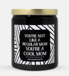 You're Not Like A Regular Mom You're A Cool Mom Candle (Modern Style)