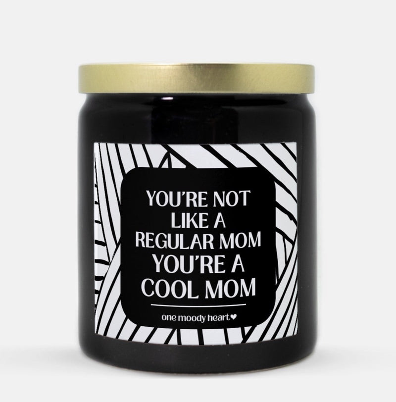 You're Not Like A Regular Mom You're A Cool Mom Candle (Modern Style)