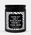 You're Not Like A Regular Mom You're A Cool Mom Candle (Modern Style)